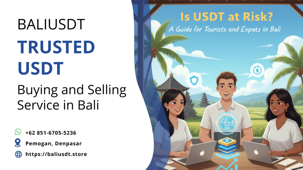 Is USDT at Risk? A Guide for Tourists and Expats in Bali is usdt at risk