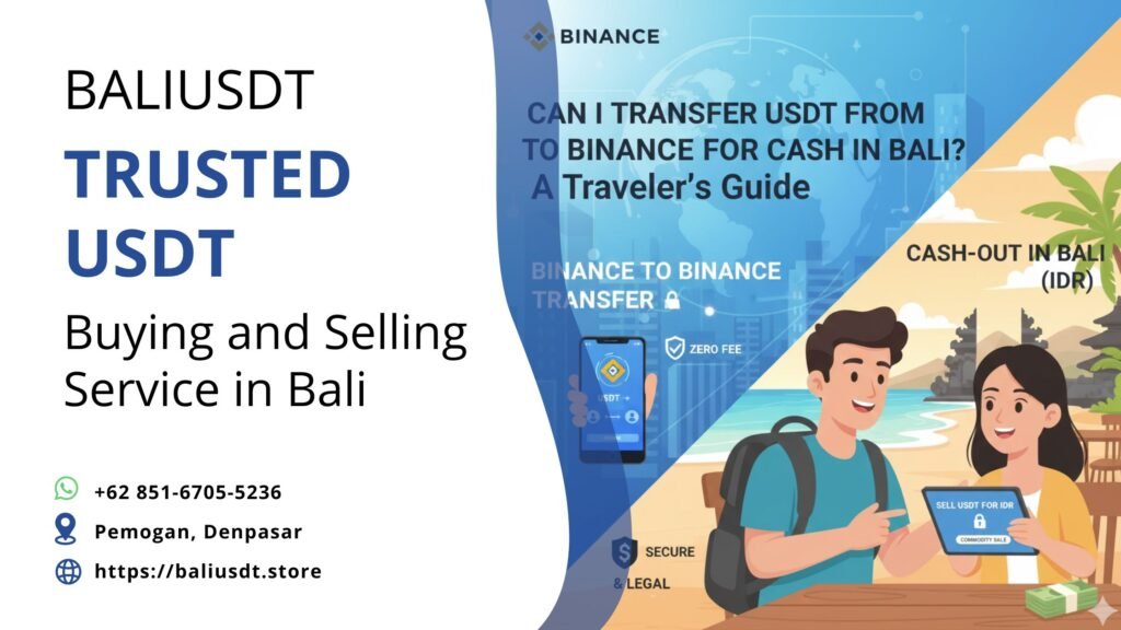 Can I Transfer USDT from Binance to Binance for Cash in Bali? Can I Transfer USDT from Binance to Binance for Cash in Bali?