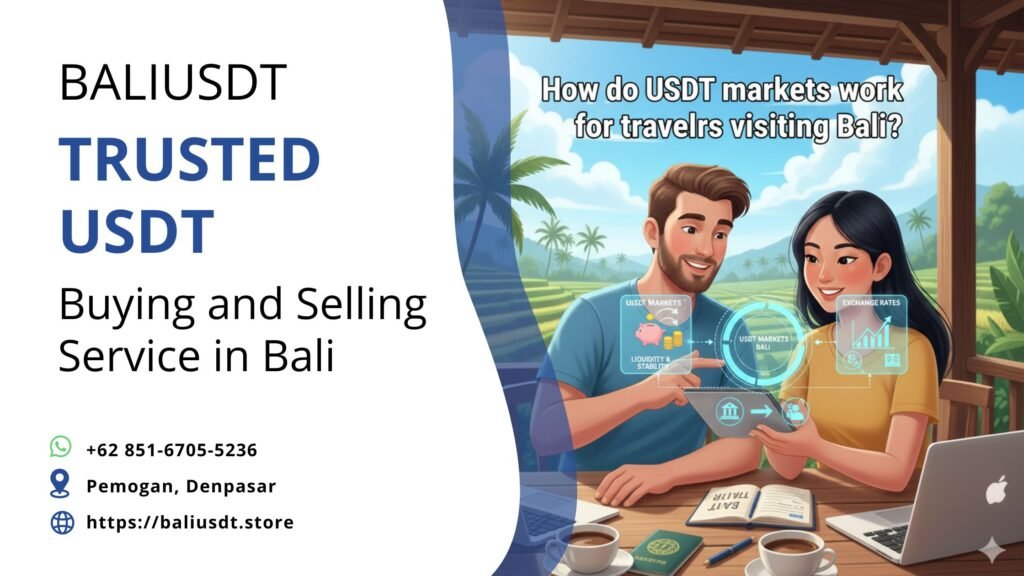 How do USDT markets work for travelers visiting Bali? How do USDT markets work for travelers visiting Bali?