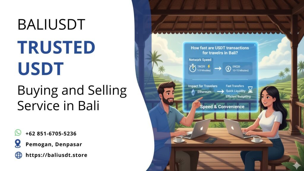 How fast are USDT transactions for travelers in Bali? How fast are USDT transactions for travelers in Bali?